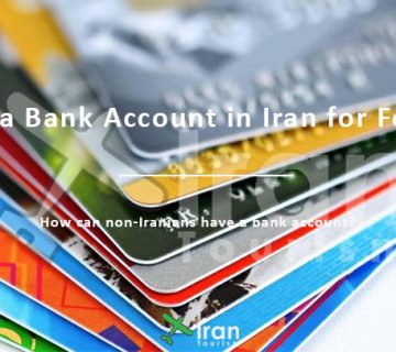 Opening a Bank Account in Iran for Foreigners